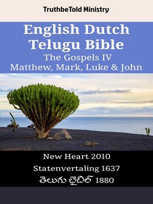 cover image of English Dutch Telugu Bible--The Gospels IV--Matthew, Mark, Luke & John